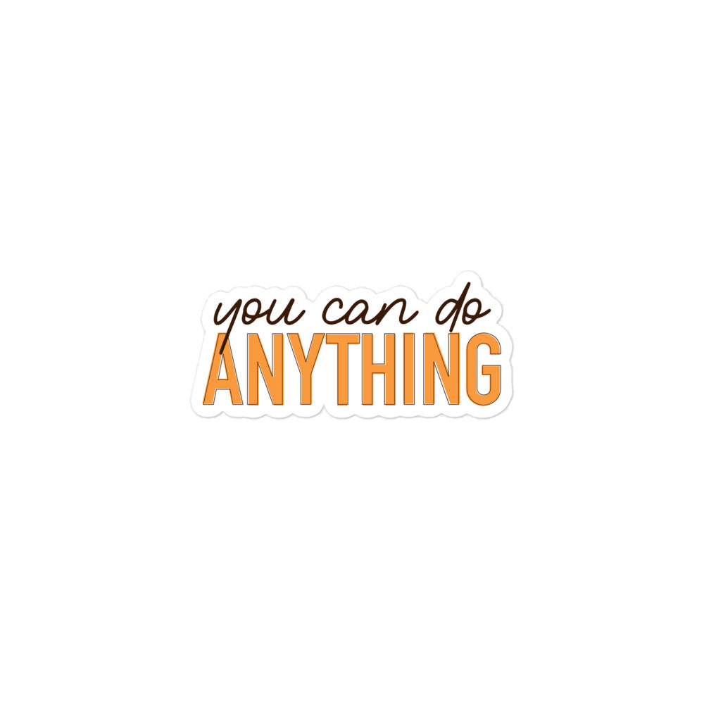 You Can Do Anything Sticker