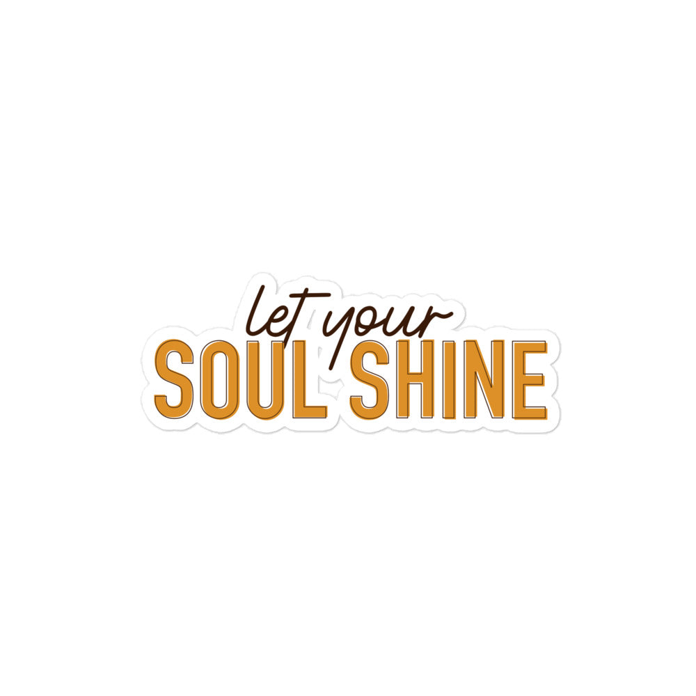 Let Your Soul Shine Sticker
