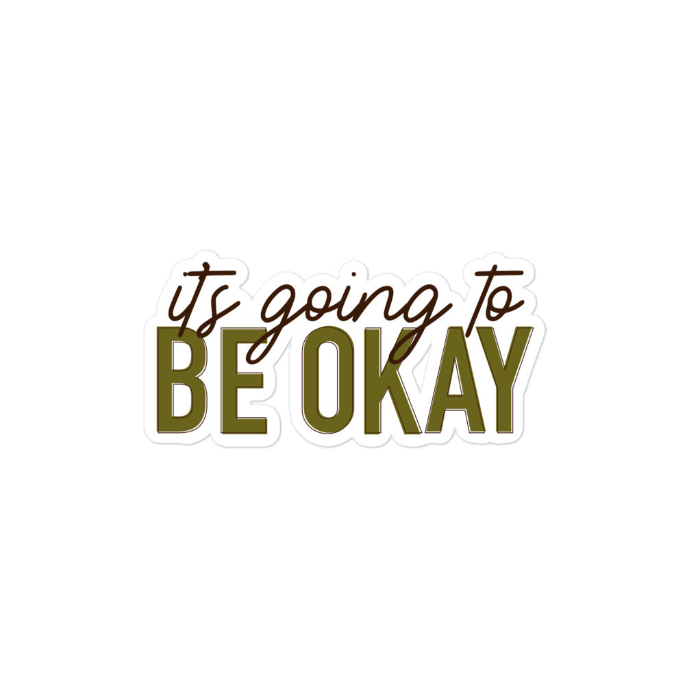 It's Going to Be Okay Sticker