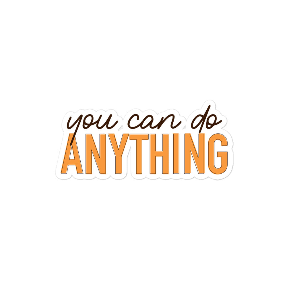 You Can Do Anything Sticker