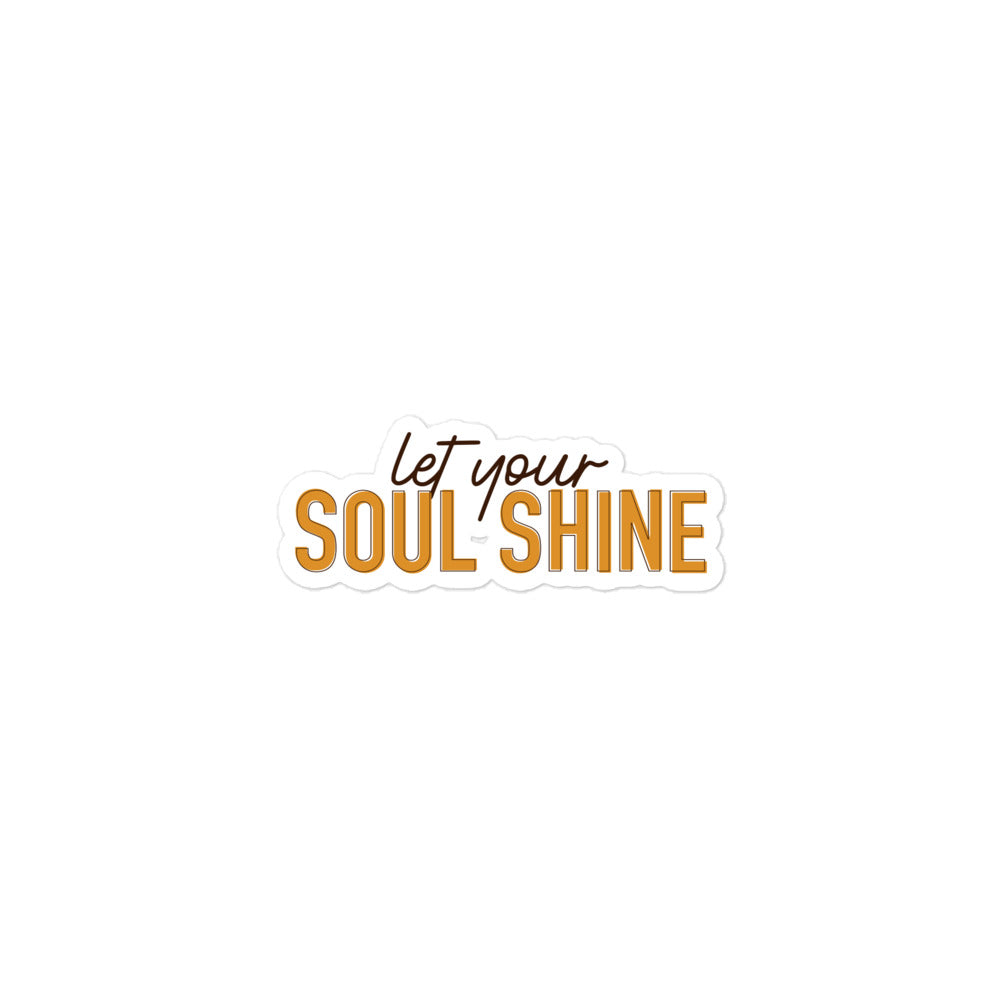 Let Your Soul Shine Sticker
